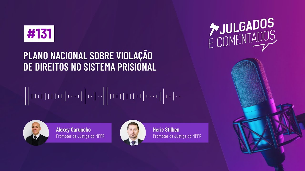 [Julgados e Comentados] #131 - Plano nacional sobre violação de direitos no sistema prisional