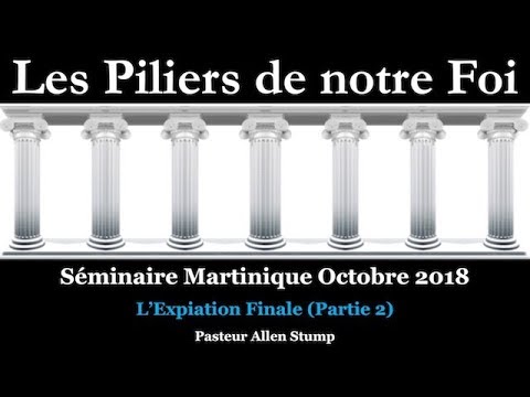 Séminaire Martinique octobre 2018 — #12 L'Expiation Finale (Partie 2)