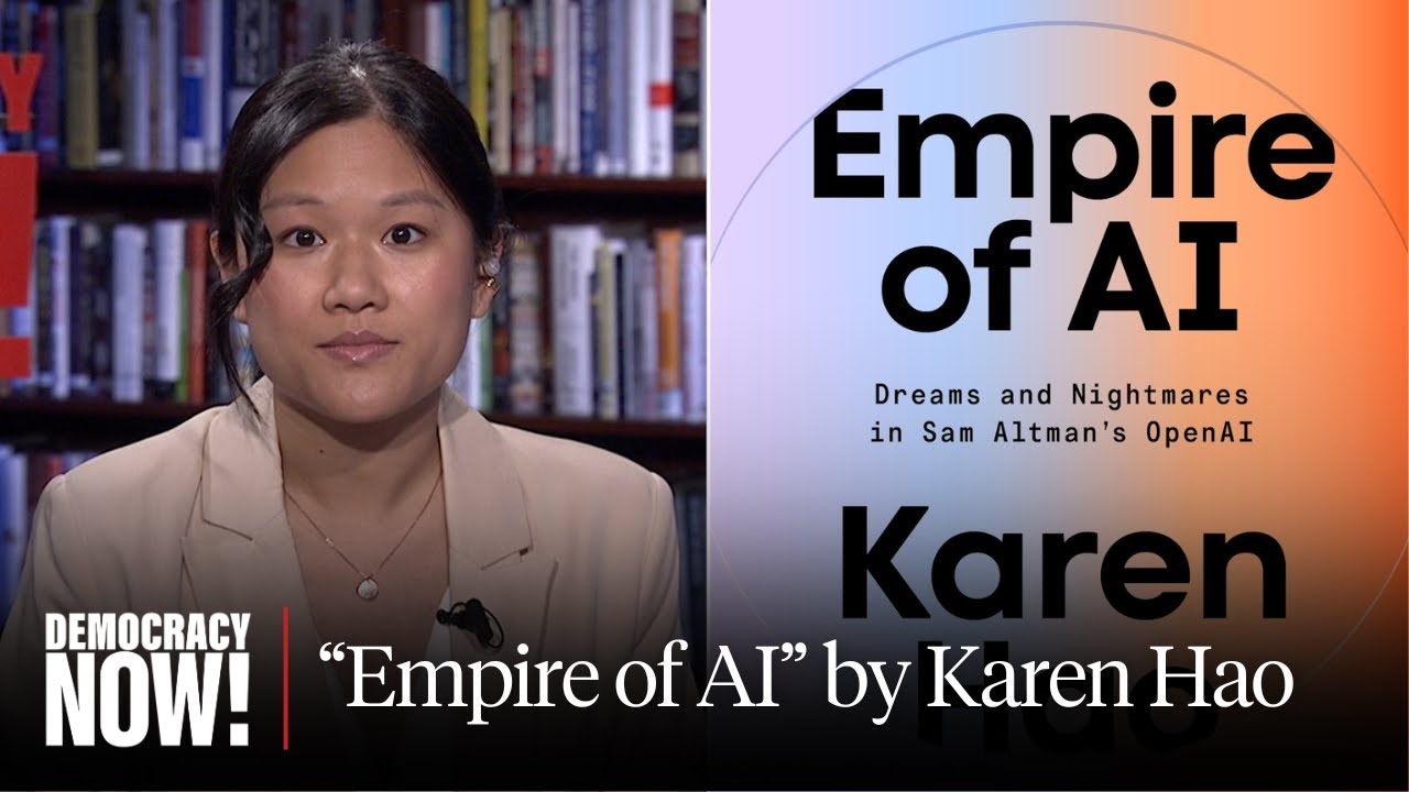 “Empire of AI”: Karen Hao on How AI Is Threatening Democracy & Creating a New Colonial World