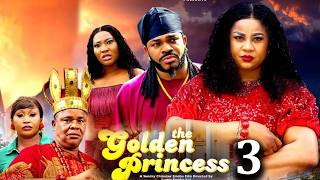 THE GOLDEN PRINCESS PT 3 - Uju Okoli / Maleek Milton 2026 Latest Nigerian Nollywood Movie
