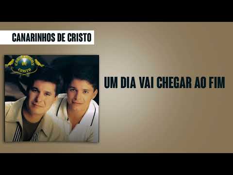 Canarinhos de Cristo - Um Dia Vai Chegar ao Fim  | Álbum Fantástico