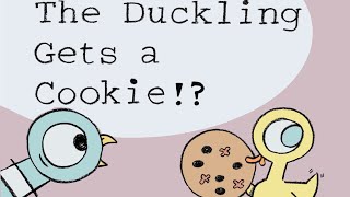 The Duckling gets a cookie!?  - Read aloud story book