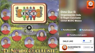Dime Que Si - Organización Indu - De Pinotepa Nacional, Oaxaca - El Negro Cuculuste