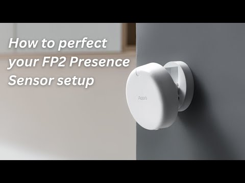 Maximize Accuracy: Pro Tips for Perfect FP2 Presence Sensor Installation