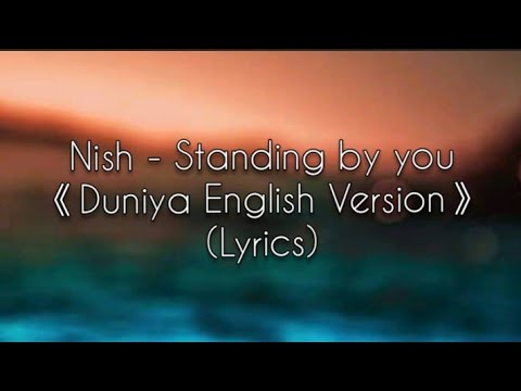 Nish - Standing by you (Duniya English Cover) Lyrics 🎵 | Luka Chuppi | Akhil | SANDESH LYRICAL