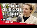 Do Turks In The Netherlands Feel Turkish Or Dutch Easy Turkish 61