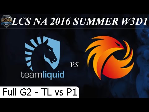 TL vs P1 Game 2 Full - LCS NA Summer 2016 W3D1M2 Team Liquid vs Phoenix1