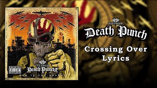 Five Finger Death Punch - Crossing Over (Lyrics Video) (HQ)