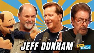 Jeff Dunham | Really? no Really? Podcast