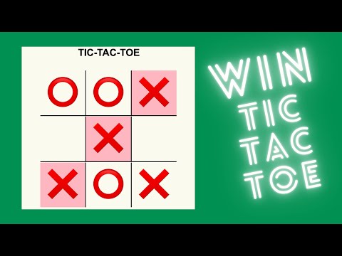 How To Win A Tic-Tac-Toe Game Every Time!