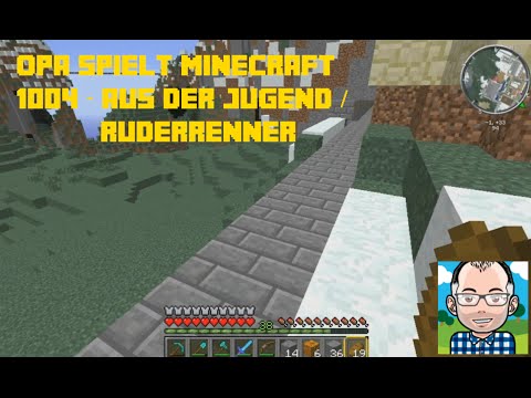 Opa spielt Minecraft 1004 – Aus der Jugend / Ruderrenner