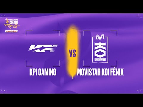 KPI GAMING VS MOVISTAR KOI FÉNIX - MAPA 2 - GRUPO A - JORNADA 5 - CHALLENGERS SPAIN - RISING MEDIA