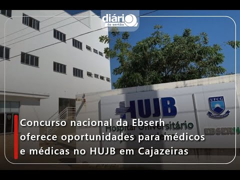 Ebserh's national competition offers opportunities for male and female doctors at HUJB in Cajazei...