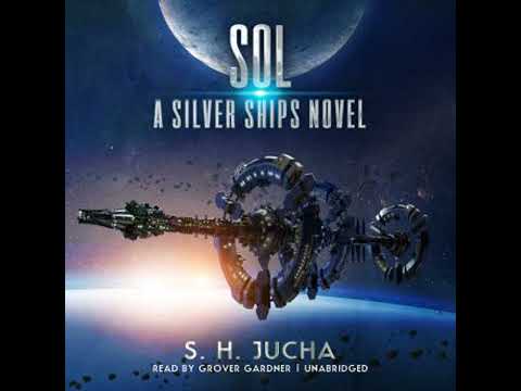 Sol: A Silver Ships Novel - S. H. Jucha