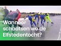 Wanneer schaatsen we de Elfstedentocht?
