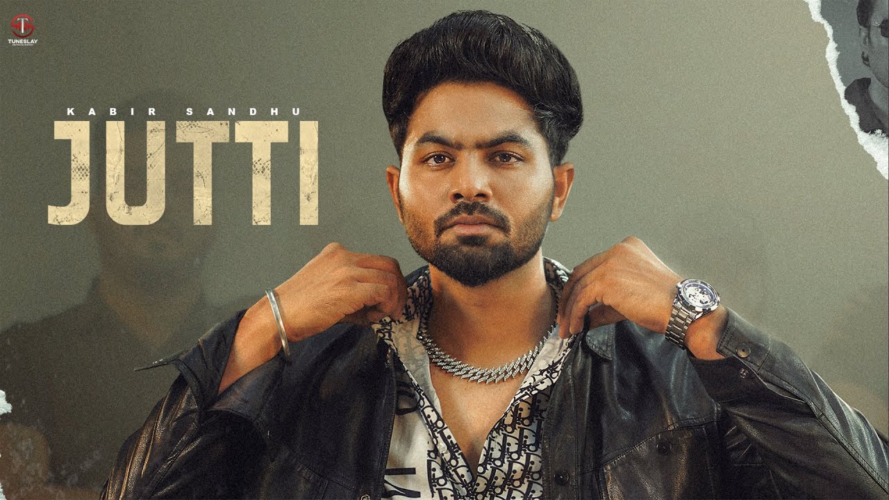 Jutti Lyrics | Kabir Sandhu