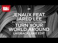 Jenaux Feat. Jared Lee - Turn Your World Around ...