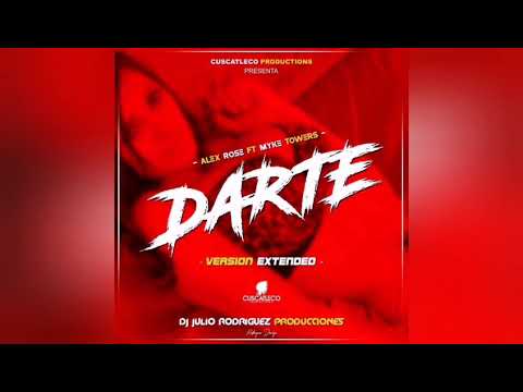 Alex Rose Darte Remix (Versión Extendida) Ft. Myke Towers, Ñengo Flow