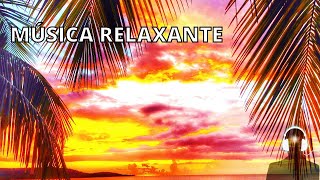 Musica Para Relaxamento Estudar Tranquilizar Acalmar a Mente