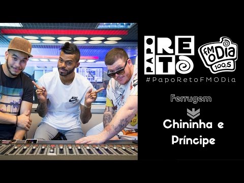 Ferrugem x Chininha & Príncipe - Papo Reto FM O Dia