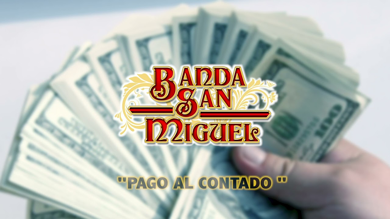 Banda San Miguel - Pago Al Contado (LETRA)