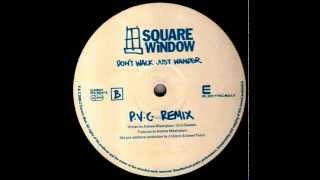 Square Window - Don't Walk Just Wander (P.V.C. Remix) [Electronic M.E.L.T. 1998]