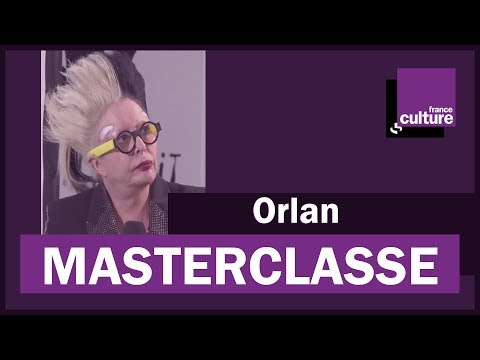 La Masterclasse d'Orlan - France Culture