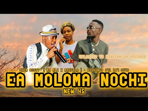 Dhem Scott - Ea Moloma Nochi ( New 45 ) Ma Ali x Maifala