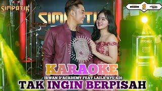 Download lagu KARAOKE || tak ingin berpisah || irawan D'academy || laila ayu kdi || nyaman onggu mp3