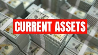 Current Assets Explained