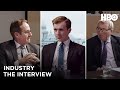Industry: The Interview | HBO