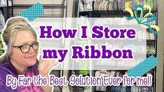 🎀🌿 How I store my RIBBON ~ my NEW way ~ A TOTAL GAME CHANGER!!