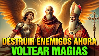 San Benito,San Miguel San Cipriano: La más Fuerte Oración PARA VOLTEAR MAGIAS Y DESTRUIR ENEMIGOS