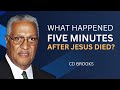 What Happened Five Minutes After Jesus Died CD Brooks