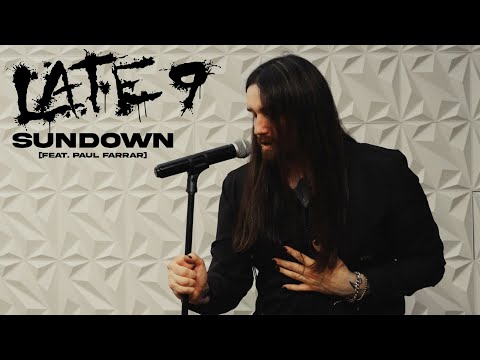 Late 9 - Sundown (ft. Paul Farrar) [Official Music Video]
