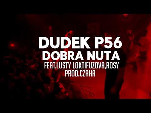 12.DUDEK P56 - DOBRA NUTA FEAT. LUSTY LOKTIFUZOVA , ROSY PROD.CZAHA (MY TAPE D12)