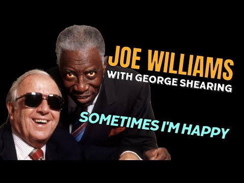 Joe Williams with George Shearing - Sometimes I'm Happy