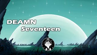 DEAMN - Seventeen  (Lyric Video)