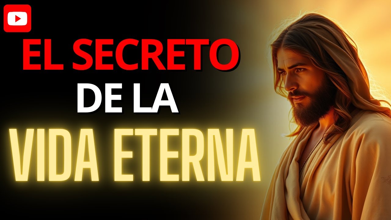 El Secreto de la Vida Eterna: La Verdad que Transforma Vidas