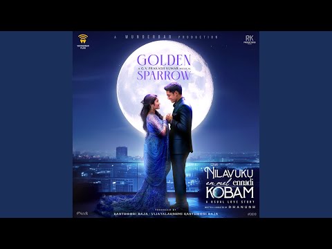 Golden Sparrow (From "Nilavuku En Mel Ennadi Kobam")