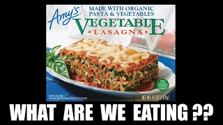 AMY'S Organic Vegetable Lasagna - WHAT ARE WE EATING??