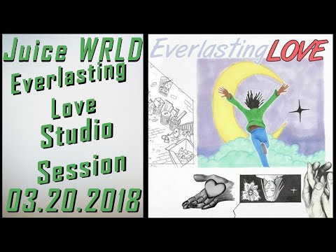 Juice WRLD "Everlasting Love" - Studio Session - 03.20.2018