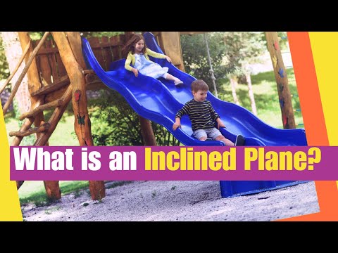 What is an Inclined Plane? | Learn that an inclined plane is simple machine used for raising objects