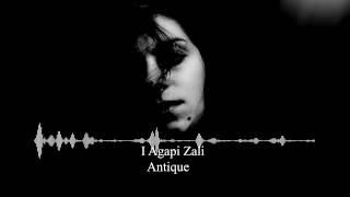 Antique - I Agapi Zali