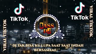Download lagu DJ TAK BISA KU LUPA SAAT SAAT INDAH BERSAMAMU MAAFKAN AKU REMIX TIKTOK FULL BASS mp3 Download lagu DJ TAK BISA KU LUPA SAAT SAAT INDAH BERSAMAMU MAAFKAN AKU REMIX TIKTOK FULL BASS mp3