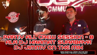 Download lagu PARTY ALL CREW SESSION KE 8 ALA DJ KRAMAT SURABAYA DJ JIMMY ON THE MIX mp3