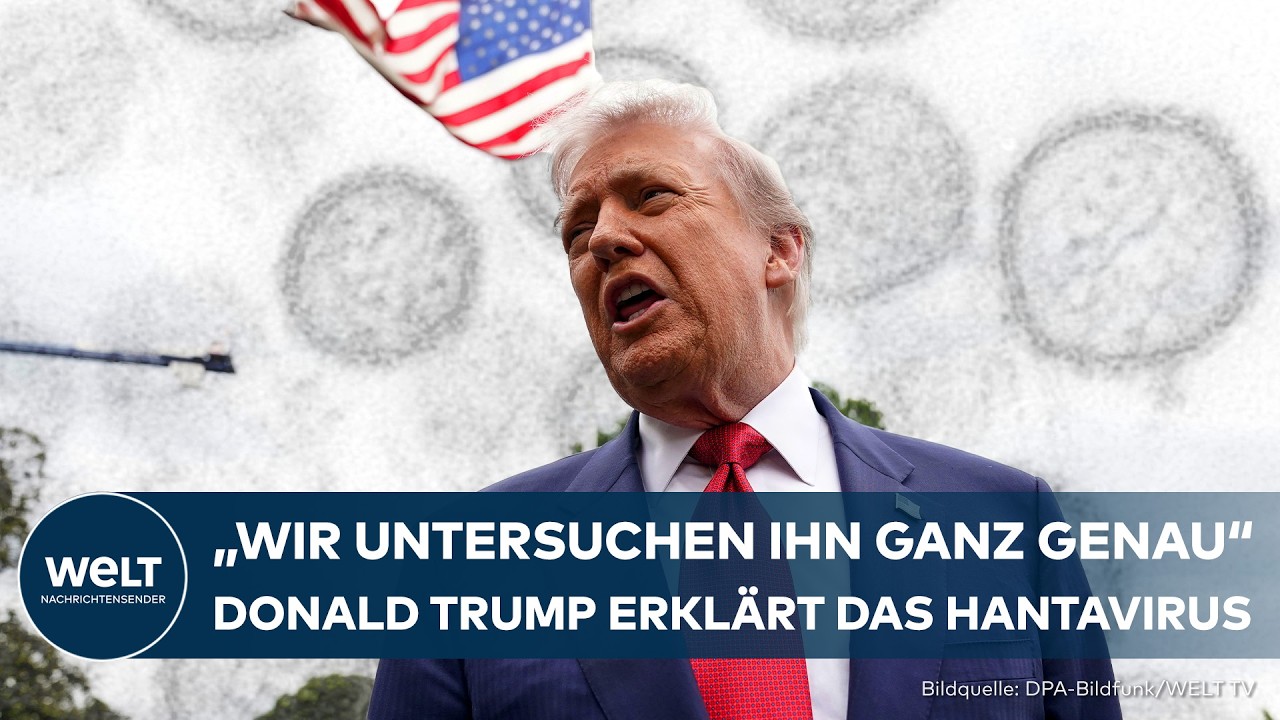 Hantavirus auf Teneriffa – Donald Trump: „Wir scheinen die Lage sehr gut unter Kontrolle zu haben“