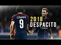 Edinson Cavani - Despacito | Skills & Goals 2018 | HD