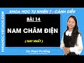 Khoa học tự nhiên 7 Cánh diều | Bài 14: Nam châm - Trang 76, 78 - Giải KHTN 7