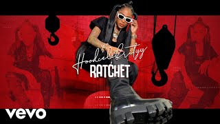 HoodCelebrityy - Ratchet (Official Lyric Video)